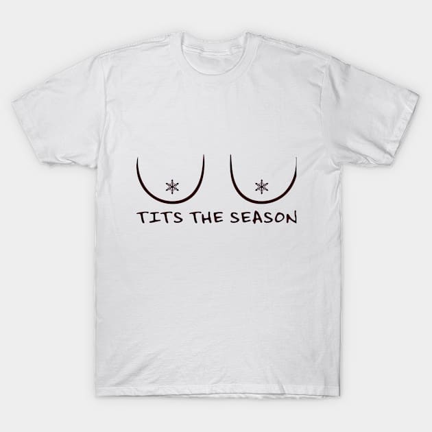TITS THE SEASON T-Shirt by Zigg Zagg Apparel